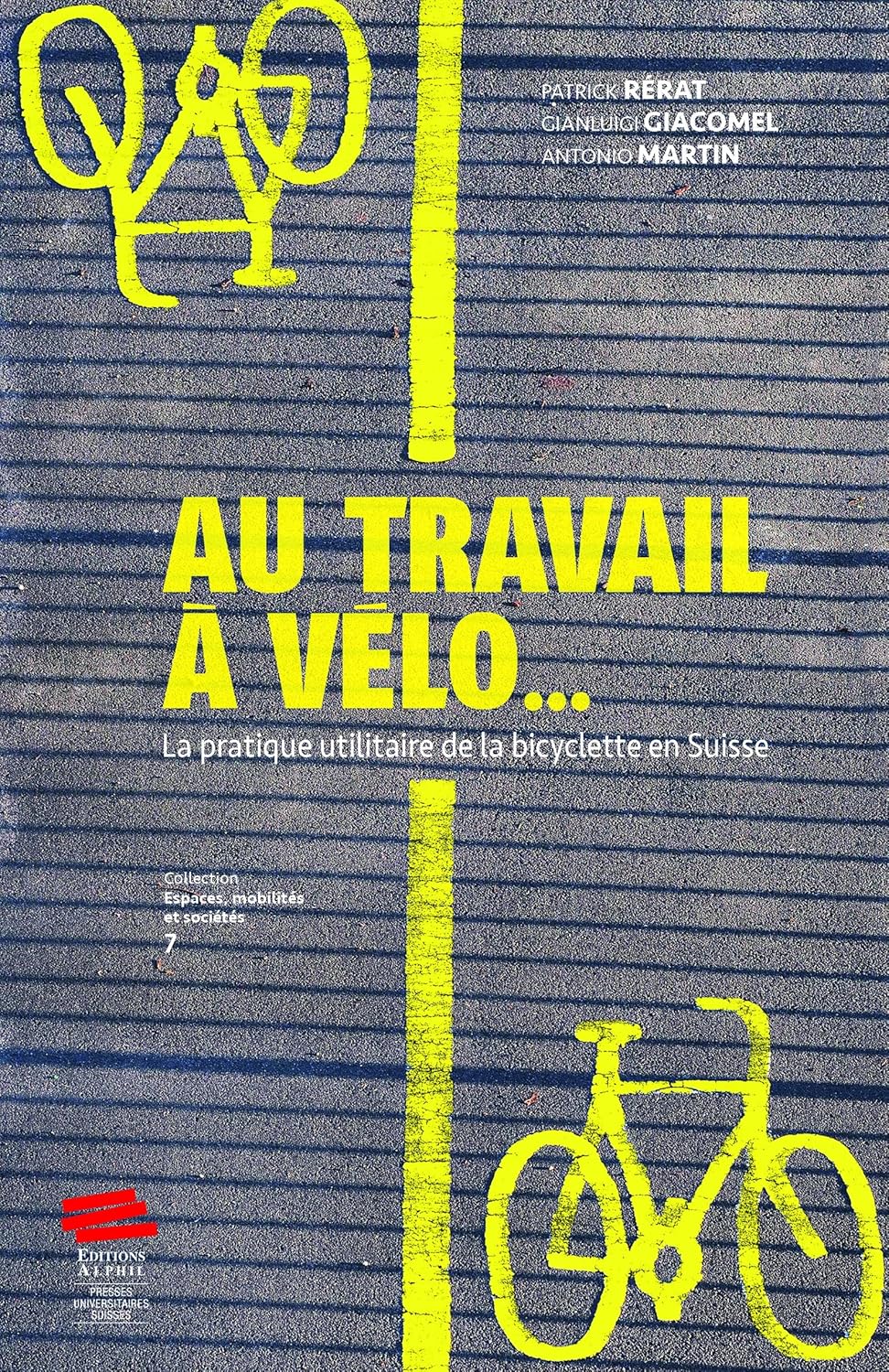 Au travail à vélo…: La pratique utilitaire de la bicyclette en Suisse
