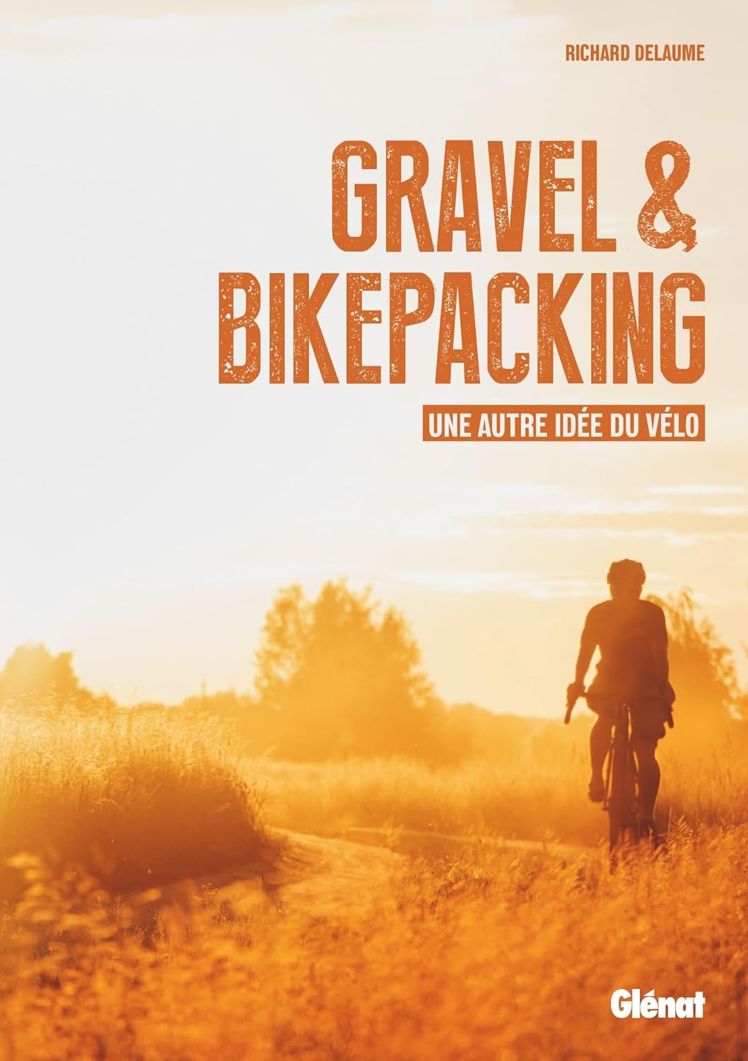 Gravel & Bikepacking: Une autre idée du vélo